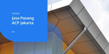 Jasa Pemasangan ACP Jakarta Jasa Pemasangan ACP Jakarta